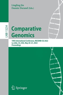 Comparative Genomics: 19th International Conference, Recomb-CG 2022, La Jolla, Ca, Usa, May 20-21, 2022, Proceedings by Jin, Lingling