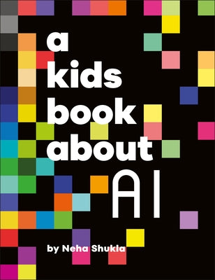 A Kids Book about AI by Shukla, Neha