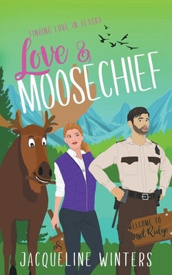 Love & Moosechief by Winters, Jacqueline