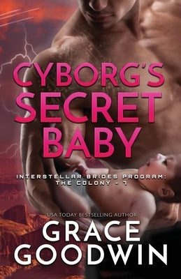 Cyborg's Secret Baby: Large Print by Goodwin, Grace