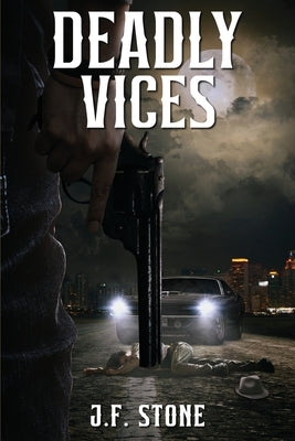 Deadly Vices by Stone, J. F.