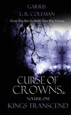 Curse Of Crowns: Kings Transcend by Coleman, Garris L. R.