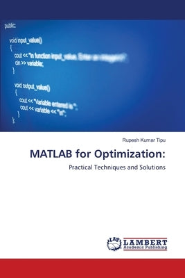 MATLAB for Optimization by Kumar Tipu, Rupesh