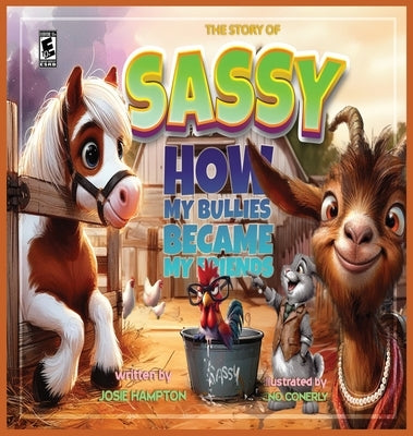 The Story of Sassy How my bullies became my friends by Hampton, Josie