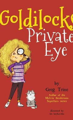 Goldilocks Private Eye by Trine, Greg