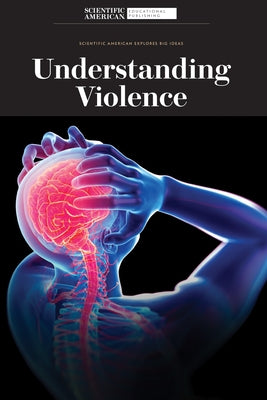 Understanding Violence by Scientific American Editors