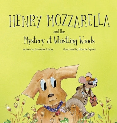 Henry Mozzarella and the Mystery at Whistling Woods by Loria, Lorraine