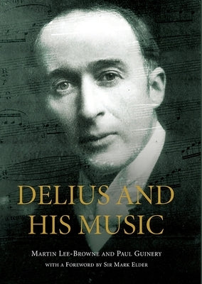 Delius and His Music by Lee-Browne, Martin