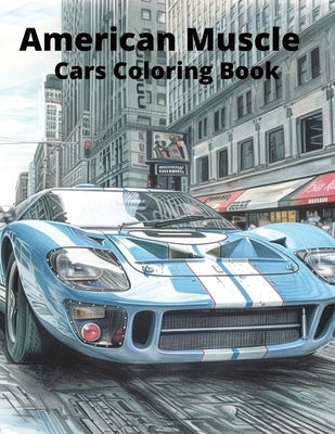 American Muscle Cars Coloring Book by Wasley, Rob