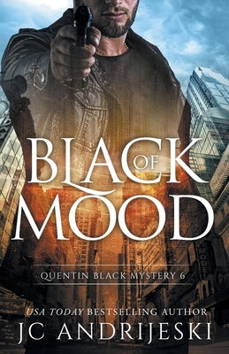 Black Of Mood: Quentin Black Shadow Wars by Andrijeski, Jc