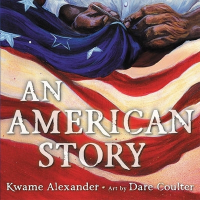 An American Story by Alexander, Kwame