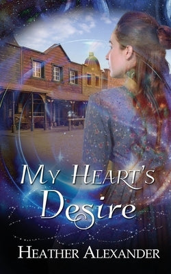 My Heart's Desire by Alexander, Heather