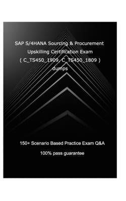 SAP S/4HANA Sourcing and Procurement Upskilling Certification Exam ( C_TS450_1909, C_TS450_1809 ): SAP S/4HANA Sourcing and Procurement Upskilling Cer by F, Sofyan