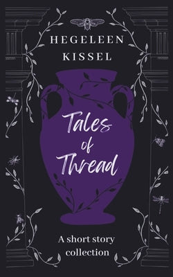 Tales of Thread by Kissel, Hegeleen