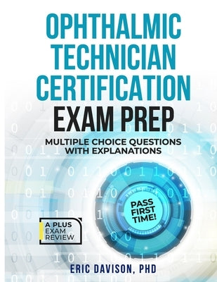 Ophthalmic Technician Certification Exam Prep by Davison, Eric