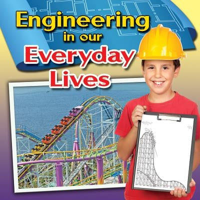 Engineering in Our Everyday Lives by Miller, Reagan