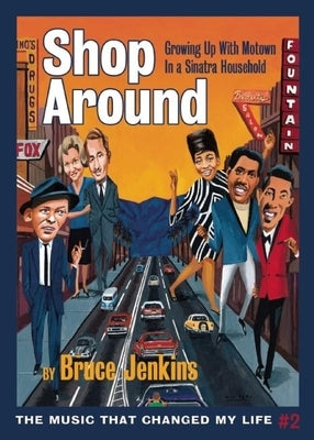 Shop Around: Growing Up with Motown in a Sinatra Household by Jenkins, Bruce