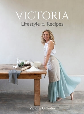 Victoria - Lifestyle & Recipies by Galíndez, Victoria