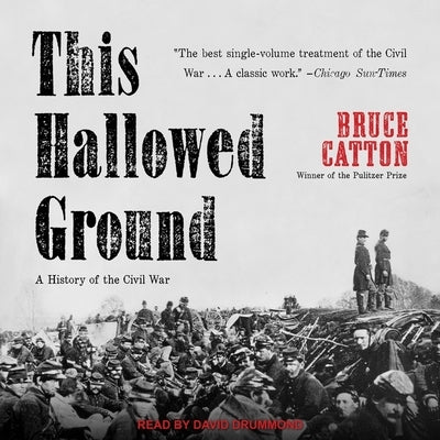 This Hallowed Ground: A History of the Civil War by Catton, Bruce