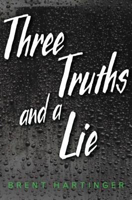 Three Truths and a Lie by Hartinger, Brent