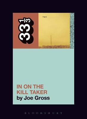 Fugazi's in on the Kill Taker by Gross, Joe