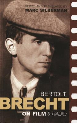 Brecht on Film & Radio by Brecht, Bertolt