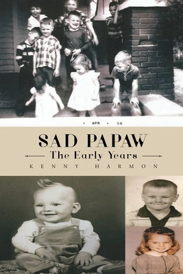 Sad Papaw: The Early Years by Harmon, Kenny