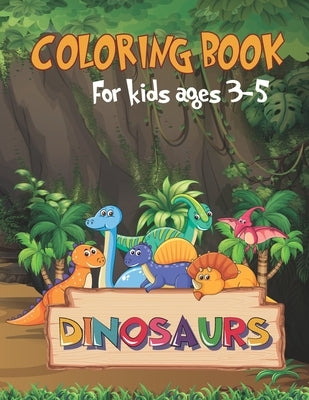 Dinosaur: coloring book for kids ages 3-5 by Dinosaur, Yz