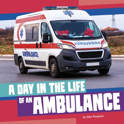 A Day in the Life of an Ambulance by Respicio, Mae