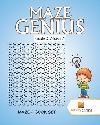 Maze Genius Grade 3 Volume 2: Maze 4 Book Set by Activity Crusades