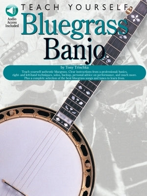 Teach Yourself Bluegrass Banjo [With CD] by Trischka, Tony