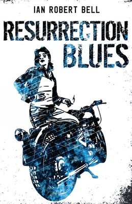 Resurrection Blues by Bell, Ian Robert