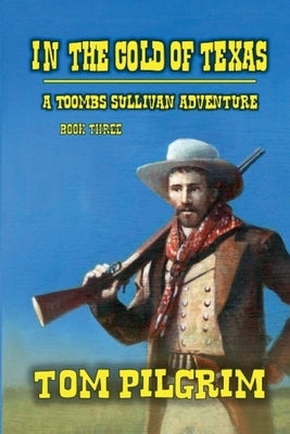 In The Cold Of Texas by Pilgrim, Tom