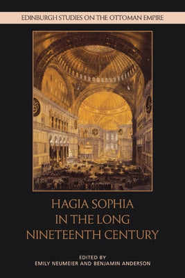 Hagia Sophia in the Long Nineteenth Century by Neumeier, Emily