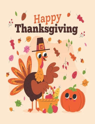 Happy Thanksgiving: Happy Thanksgiving Coloring Book For children's age 3-8 by Book, Fatema Coloring