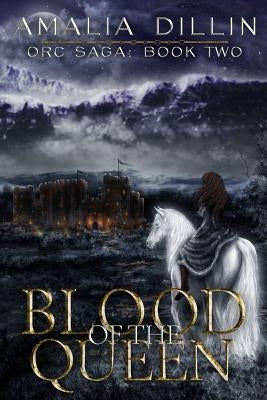 Blood of the Queen by Dillin, Amalia