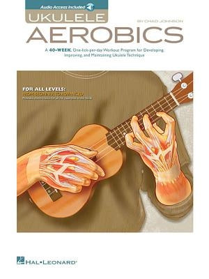 Ukulele Aerobics: For All Levels: From Beginner to Advanced [With CD (Audio)] by Johnson, Chad