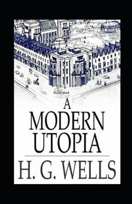 A Modern Utopia by Wells, H. G.