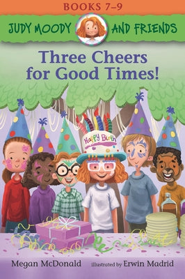 Judy Moody and Friends: Three Cheers for Good Times! by McDonald, Megan