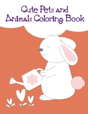 Cute Pets and Animals Coloring Book: Children Coloring and Activity Books for Kids Ages 3-5, 6-8, Boys, Girls, Early Learning by Mimo, J. K.