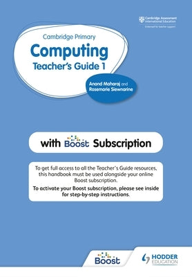 Cambridge Primary Computing Teacher's Guide Stage 1 with Boost Subscription by Siewnarine Anand Maharaj &. Rosemarie