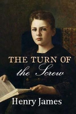 The Turn of the Screw by James, Henry