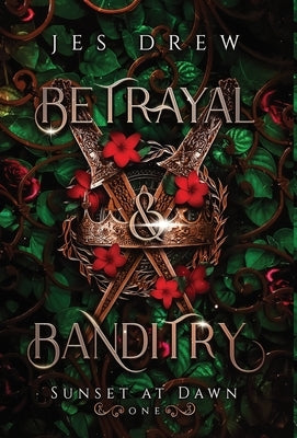 Betrayal & Banditry by Drew, Jes