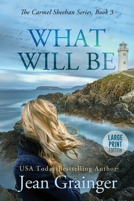 What Will Be: Large Print by Grainger, Jean