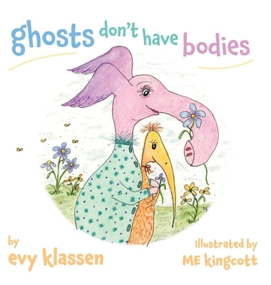 ghosts don't have bodies by Klassen, Evy