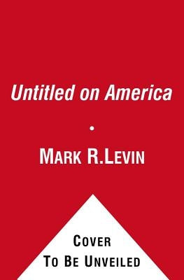 Ameritopia: The Unmaking of America by Levin, Mark R.