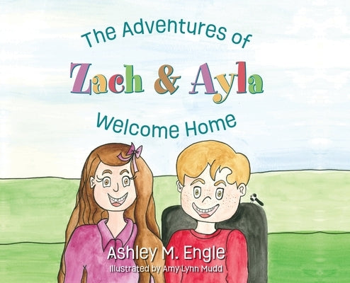 The Adventures of Zach & Ayla: Welcome Home by Engle, Ashley M.