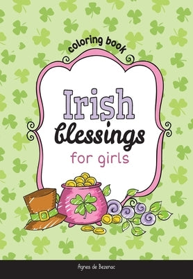 Irish Blessings for Girls: Coloring Book by De Bezenac, Agnes