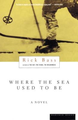 Where the Sea Used to Be by Bass, Rick