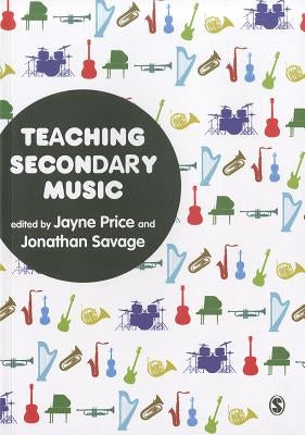 Teaching Secondary Music by Price, Jayne